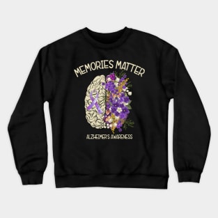 Alzheimer's Dementia Awareness Support Brain Memories Matter Crewneck Sweatshirt